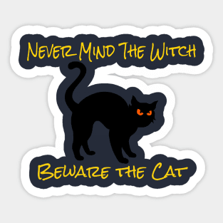 Never Mind The Witch Beware The cat Sticker